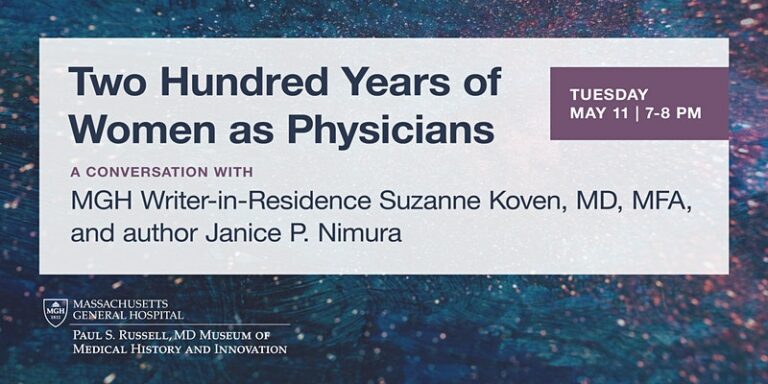 Poster for 200 Years of Women as Physicians: A Conversation with MGH Writer-in-Residence Suzanne Koven, MD, MFA, and author Janice P. Nimura.